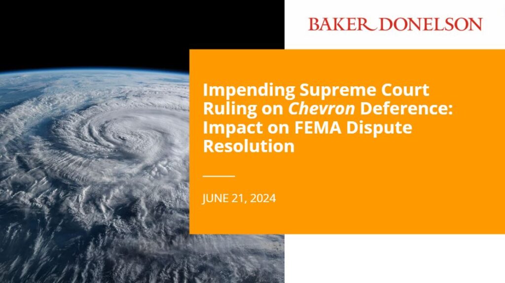 Supreme Court's Impending Decision on Chevron Deference: Impact on FEMA Dispute Resolution